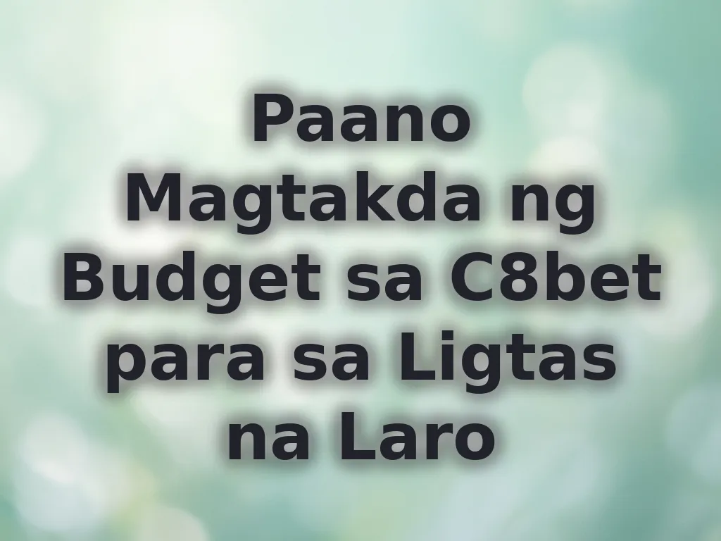Paano Magtakda ng Budget sa C8bet